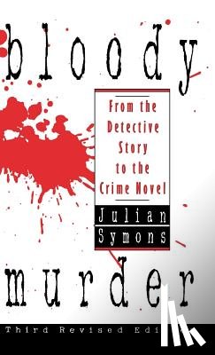 Symons, Julian - Bloody Murder: From the Detective Story to the Crime Novel