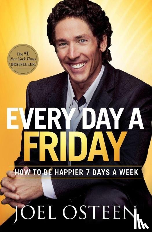 Osteen, Joel - Every Day a Friday