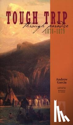 Garcia, Andrew - Tough Trip Through Paradise 1878-1879