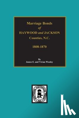 Wooley, James - Haywood and Jackson Counties, North Carolina, Marriage Bonds of.