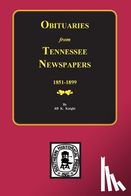 Knight, Jill K. - Obituaries from Tennessee Newspapers, 1851-1899.
