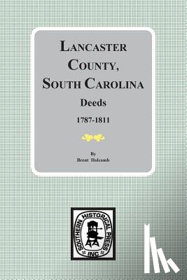 Holcomb, Brent - Lancaster County, South Carolina Deeds, 1787-1811