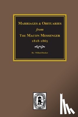 Rocker, Willard - Marriages and Obituaries from The Macon Messenger, 1818-1865.
