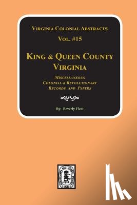 Fleet, Beverley - Records of King & Queen County, Virginia. (Vol. #15)