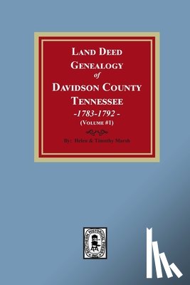 Marsh, Helen - Land Deed Genealogy of Davidson County, Tennessee, 1783-1792. Volume #1