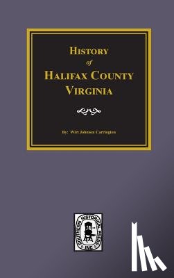 Carrington, Wirt J. - History of Halifax County, Virginia