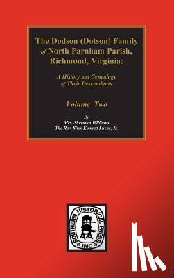 Lucas, Silas Emmett - Dodson (Dotson) Family of North Farnham Parish, Richmond Co., VA. The.: A History and Genealogy of their Descendants. Volume #2