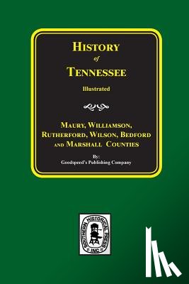 Company, Goodspeed Publishing - Maury, Williamson, Rutherford, Wilson, Bedford, and Marshall Counties, History of.