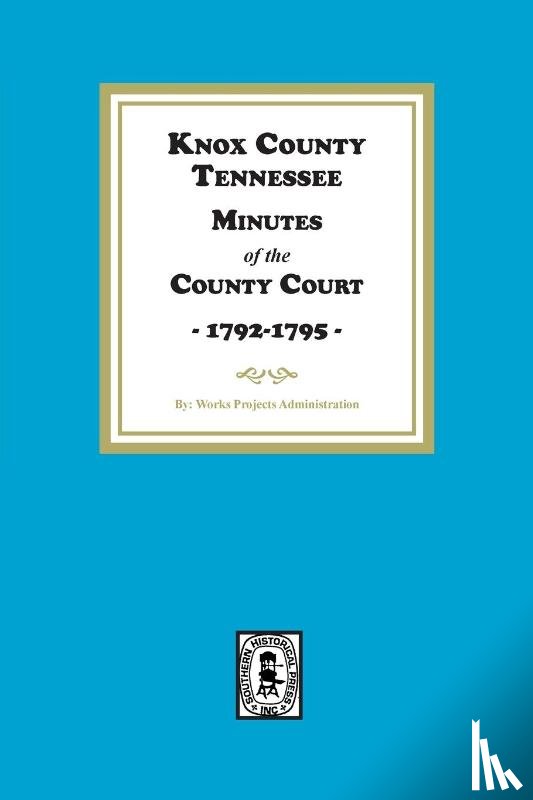 Administration, Works Projects - Knox County, Tennessee Minutes of the County Court, 1792-1795
