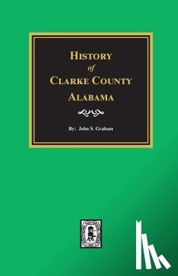Graham, John S. - History of Clarke County, Alabama
