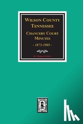 Partlow, Thomas - Wilson County, Tennessee Chancery Court Minutes, 1873-1905.