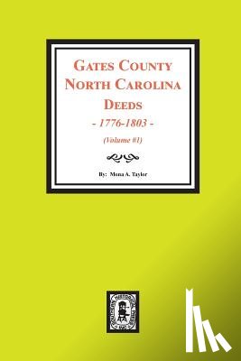 Taylor, Mona a. - Gates County North Carolina Deeds, 1776-1803. (Volume #1)