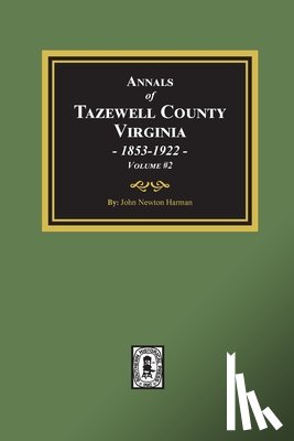 Harman, John Newton - Annals of Tazewell County, Virginia 1853-1922: Volume #2
