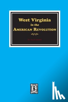 Johnston, Ross B. - West Virginia in the American Revolution