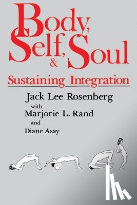 Rosenberg, Jack Lee, Randall, Margaret, Asay, Diane - Body, Self and Soul