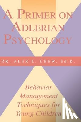 Chew, Alex L - A Primer on Adlerian Psychology