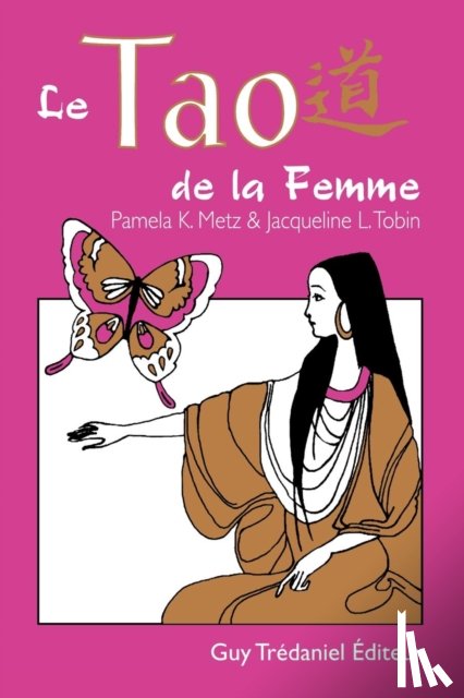 Metz, Pamela K, Jacqueline, L Tobin - Le Tao De La Femme