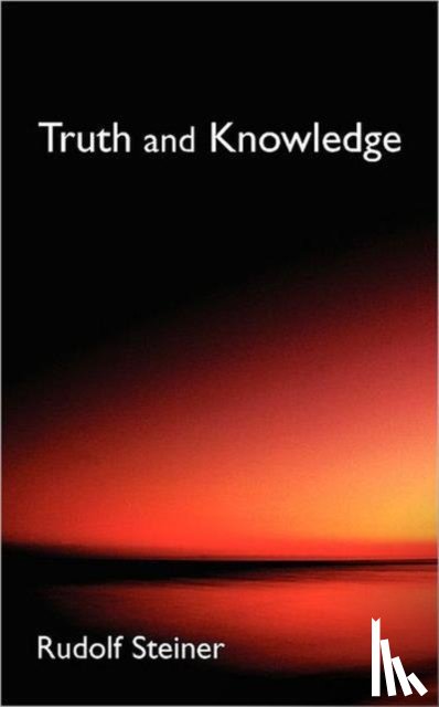 Steiner, Rudolf - Truth and Knowledge