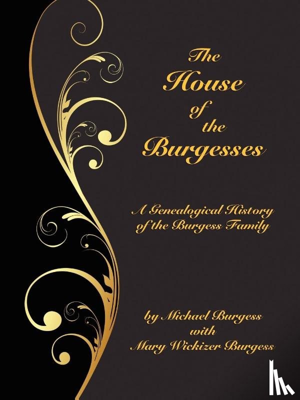 Burgess, Michael, Burgess, Mary Wickizer - The House of the Burgesses