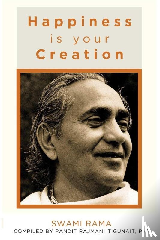 Pandit Rajmani Tigunait - Happiness is Your Creation