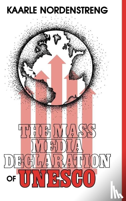 Nordenstreng, Kaarle (University of Tampere Finland) - The Mass Media Declaration of UNESCO