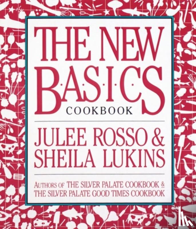 Rosso, Julee, Lukins, Sheila - The New Basics Cookbook
