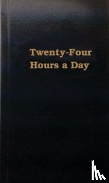 ANONYMOUS - Twenty-Four Hours a Day