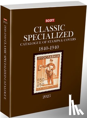 Bigalke, Jay - 2025 Scott Classic Specialized Catalogue of Stamps & Covers 1840-1940: Scott Classic Specialized Catalogue of Stamps & Covers (World 1840-1940)