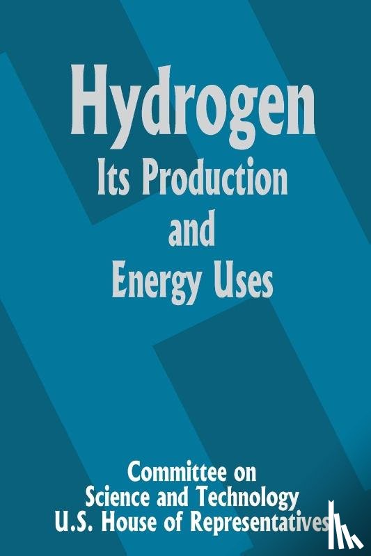 Committee on Science and Technology U S - Hydrogen Its Production and Energy Uses