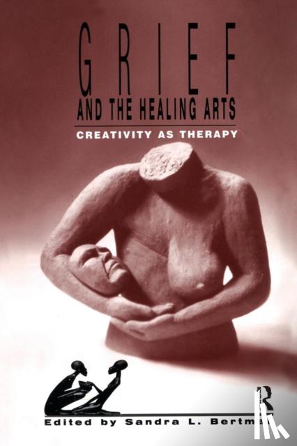 Bertman, Sandra - Grief and the Healing Arts