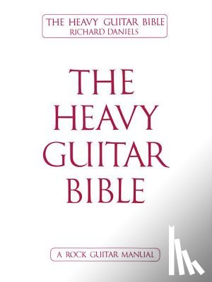 Daniels, Richard - HEAVY GUITAR BIBLE
