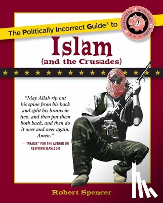 Robert Spencer - The Politically Incorrect Guide to Islam (And the Crusades)