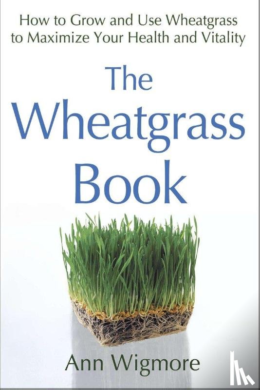 Wigmore, Ann - The Wheatgrass Book