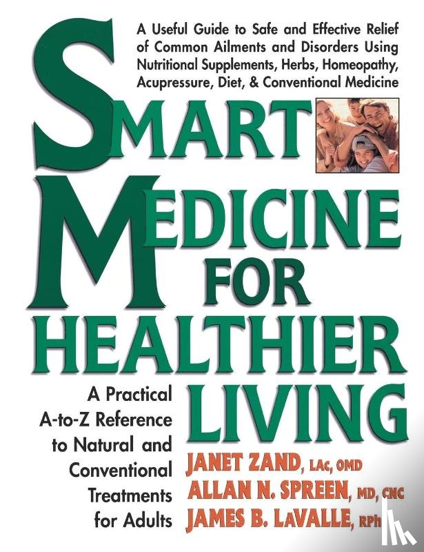 Zand, Janet (Janet Zand), Spreen, Allan (Allan Spreen), LaValle, James B. (James B. LaValle) - Smart Medicine for Healthier Living