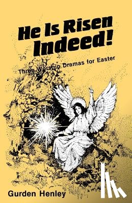 Henley, Gurden - He is Risen Indeed!