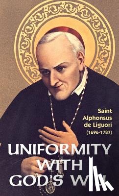 Liguori - Uniformity with God's Will