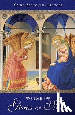 Alphonsus Maria de',Saint Liguori - Glories of Mary