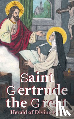 Anonymous - St. Gertrude the Great: Herald of Divine Love