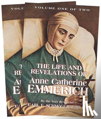 Schmoger, K. E. - The Life and Revelations of Anne Catherine Emmerich: 2 Volume Set