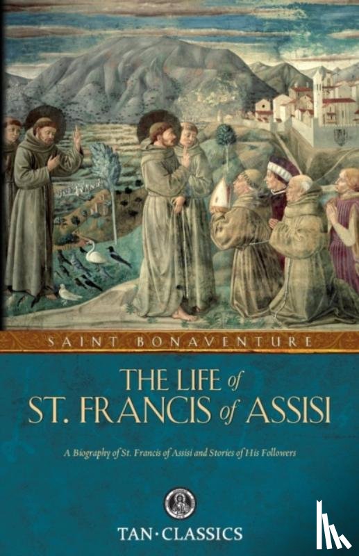 St Bonaventure - The Life of St. Francis of Assisi