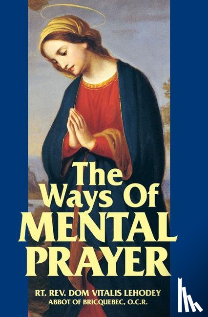 Lehodey, Vitalis - Lehodey, V: Ways of Mental Prayer