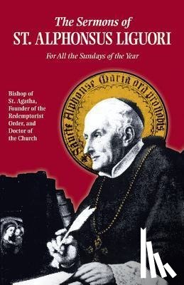 Liguori, Alfonso Maria De', Liguori, St Alphonsus, Liguori - Sermons of St. Alphonsus: For All the Sundays of the Year