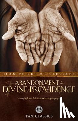 Caussade, Jean-Pierre De - Caussade, J: Abandonment to Divine Providence