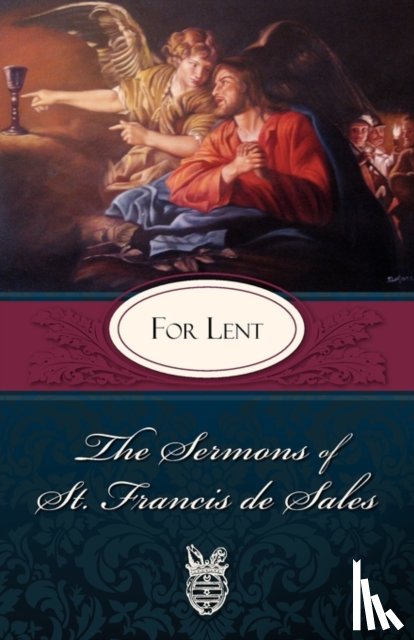 St. Francis de Sales - The Sermons of St. Francis De Sales for Lent
