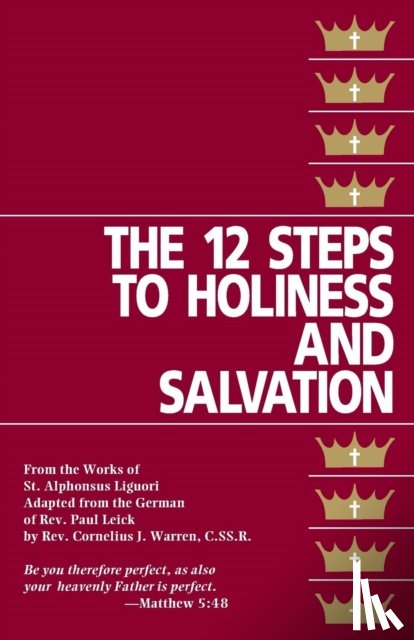 St.Liguori, Alfonso Maria de' - The Twelve Steps to Holiness and Salvation