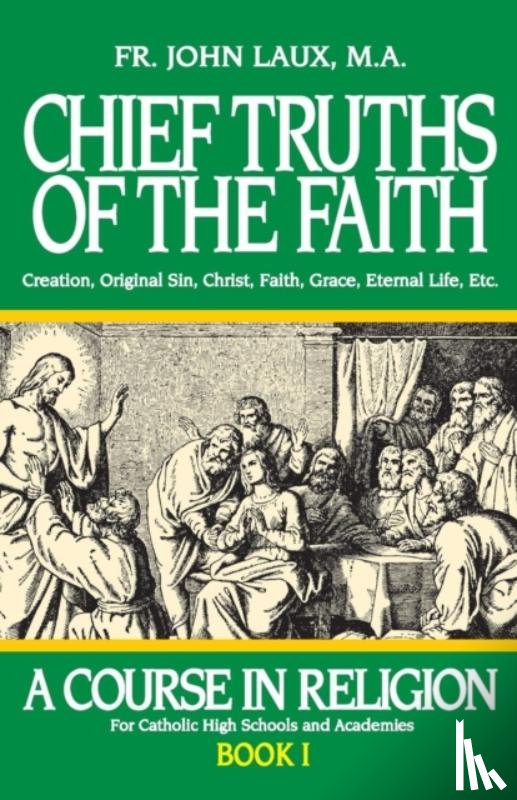 Laux, REV Fr John - Chief Truths of the Faith