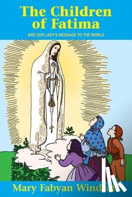 Windeatt - The Children of Fatima: And Our Lady's Message to the World