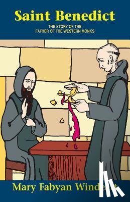 Windeatt - Saint Benedict: The Story of the Father of the Western Monks