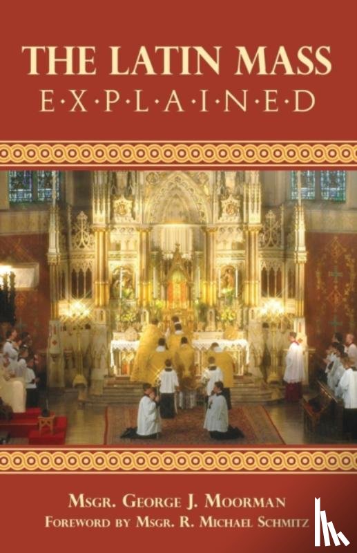 Moorman, George J - The Latin Mass Explained