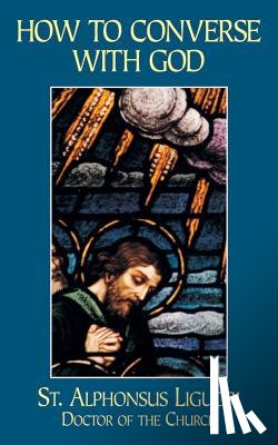 Liguori - How to Converse with God